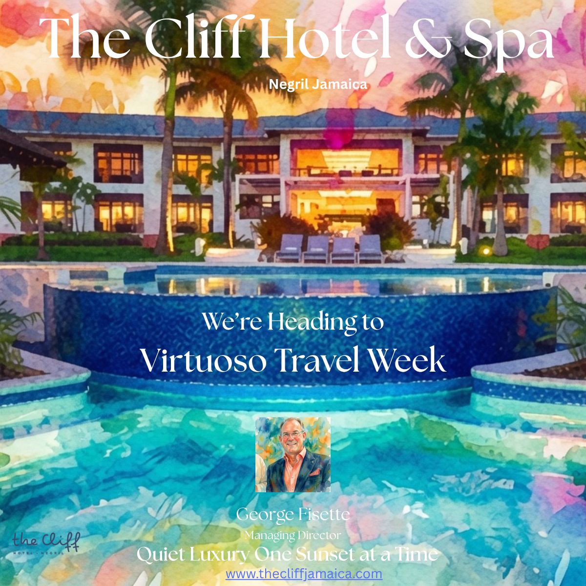 A tropical ad for The Cliff Hotel & Spa in Negril, Jamaica, inviting guests to Virtuoso Travel Week with George Fisette.